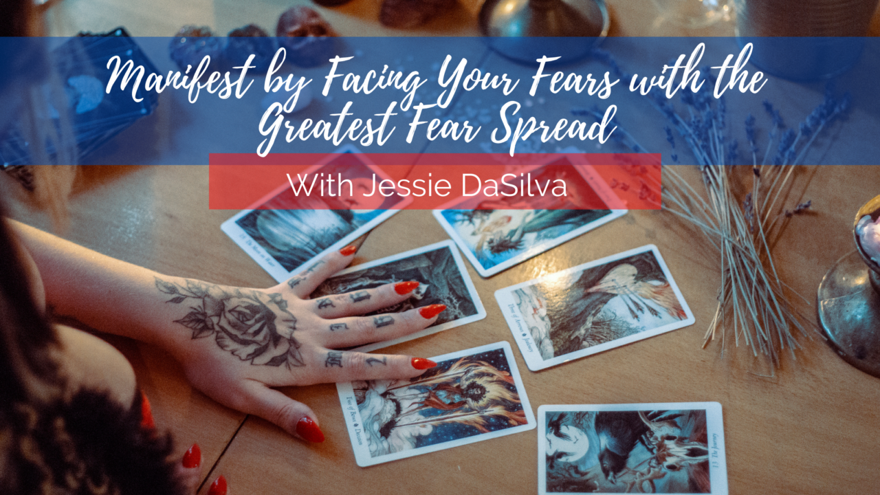 manifest-by-facing-your-fears-with-the-greatest-fear-spread-jessie